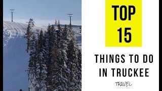 Attractions amp Things to do in Truckee California TOP 15 [upl. by Pope5]