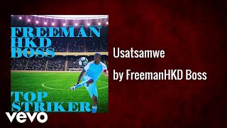 Freeman HKD Boss  Usatsamwe AUDIO [upl. by Townshend]