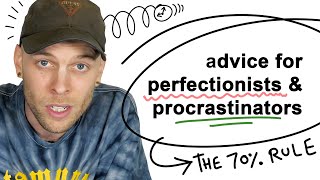 Advice for Perfectionists amp Procrastinators The 70 Rule [upl. by Claud]