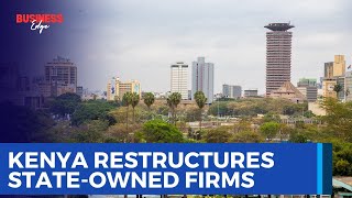 Kenya Restructures StateOwned Firms Merging Parastatals for Efficiency [upl. by Etteragram592]