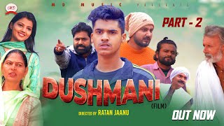 दुश्मनी Dushmani  Part 2  Mayank Choudhary  Shivakshi  Usha Maa  Ratan Jaanu  New Film 2024 [upl. by Avera]