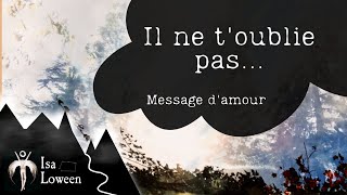 Il ne toublie pas  Message damour [upl. by Binnie]