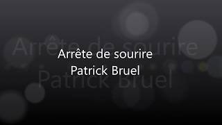 Arrête de sourire  Patrick Bruel avec les Paroles [upl. by Gordie]