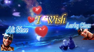 I wish  Ali Shee amp Lurby Chux OFFICIAL AUDIO [upl. by Yenetruoc109]