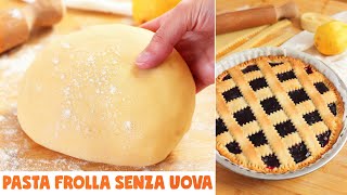 PASTA FROLLA SENZA UOVA e SENZA BURRO per Crostate e Biscotti  Ricetta Facile [upl. by Noiemad]