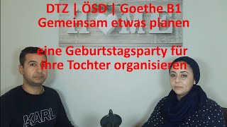 B1  Goethe  ÖSD  DTZ  Sprechen 3  gemeinsam etwas planen  eine Geburtstagsparty organisieren [upl. by Niatsirhc89]