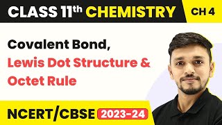 Covalent Bond Lewis Dot Structure amp Octet Rule  Chapter 3 Chemical Bonding  Class 11 Chemistry [upl. by Aymahs]