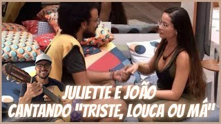 JULIETTE CANTANDO no BBB “Triste louca ou má”  ACOMPANHANDO no VIOLÃO [upl. by Atinna498]