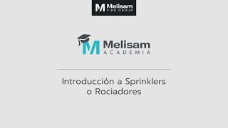 Introducción básica a los Sprinklers o Rociadores  MELISAM [upl. by Delphinia]