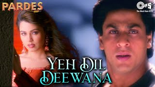 Yeh Dil Deewana  Pardes  Shah Rukh  Mahima  Sonu Nigam Shankar Mahadevan  90s Hindi Hit Songs [upl. by Eolande35]