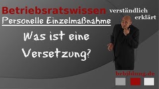 Versetzung  Wann muss der Betriebsrat beteiligt werden [upl. by Accber]