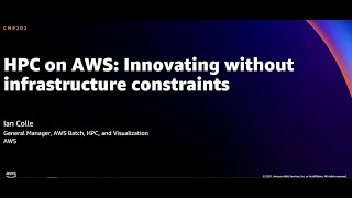 AWS reInvent 2021  HPC on AWS Innovating without infrastructure constraints [upl. by Maddeu]