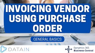 338 Purchase Process INVOICING VENDOR USING PURCHASE ORDER  Dynamics Business Central NAV [upl. by Lahcar]