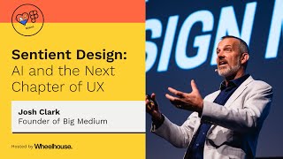 Sentient Design AI and the Next Chapter of UX  Josh Clark [upl. by Neerod]