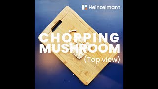 Inside Heinzelmann CHEFX  Chopping Mushroom Top View [upl. by Nurat]