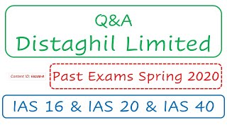 QampA Distaghil Limited ICAP Spring 2020  IAS 16 amp IAS 20 amp IAS 40 FA108R [upl. by Aed]