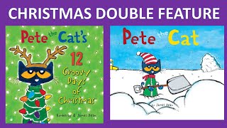 Pete the Cat CHRISTMAS DOUBLE FEATURE with 12 Groovy Days of Christmas amp Snow Daze Days Read Aloud [upl. by Latsirk487]