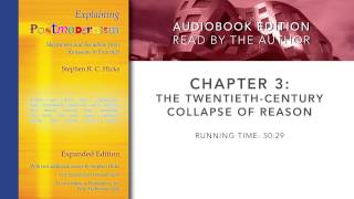 Explaining Postmodernism by Stephen Hicks Chapter 3 The TwentiethCentury Collapse of Reason [upl. by Naynek153]