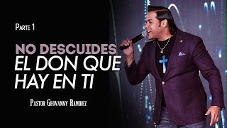 No descuides el don que hay en ti  Pastor Geovanny Ramirez [upl. by Nidorf442]