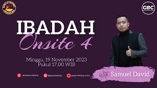 Ibadah Onsite 4 Sunday Service GBC  19 November 2023  Ps Samuel David [upl. by Suivart935]