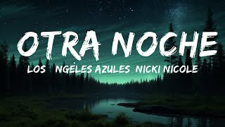 Los Ángeles Azules NICKI NICOLE  Otra Noche  25mins Best Music [upl. by Sokil]