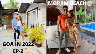 GOA IN 2022 EP2 🏖🏖 BEACHES PARTY FRIENDS amp FUN ✈️✈️😍😍  SINQ BEACH MORJIM🏖 ANSHUM amp SAKSHI❤️ [upl. by Ettegroeg]