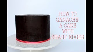 How to Ganache a Cake with Sharp Edges [upl. by Teresita]