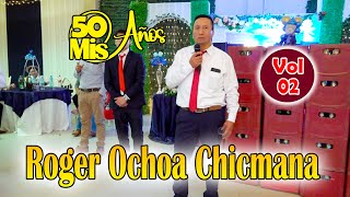 🎂🎁Mis 50 Años Roger Ochoa Chicmana 06 de Abril del 2024 Tambo Huancayo DvD 02 [upl. by Isaacs]