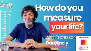 How do you measure your life with Dan Ariely [upl. by Atekehs]