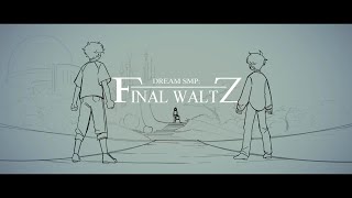 quotFinal Waltzquot  Dream SMP Animation [upl. by Evannia]