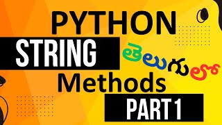 45b Strings Methods In Python Part 1  Python Programming [upl. by Nosnar]