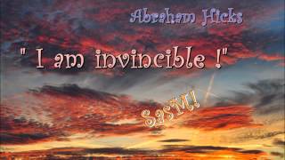 Abraham Hicks  quotI am invinciblequot SasMX [upl. by Enilarac]