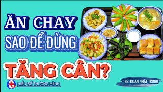 Chiều 24092024 ĂN CHAY SAO ĐỪNG TĂNG CÂNHIỂU ĐỂ THƯƠNG MÌNH bacsidonghanh [upl. by Blanche]