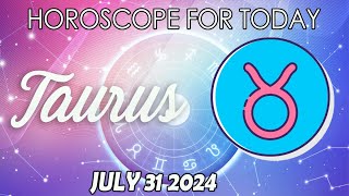 Taurus ♉️ 😲🙏 EXCELLENT DAY FOR YOU ✅ ✅ TAURUS horoscope for today JULY 31 2024 ♉️ TAURUS horoscope [upl. by Magavern876]