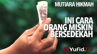 Ini Cara Orang Miskin Bersedekah  Ustadz Anas Burhanuddin MA [upl. by Salomie]