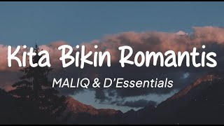 MALIQ amp DEssentials  Kita Bikin Romantis Lirik [upl. by Tarah846]