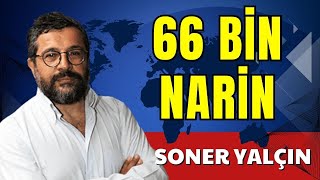 66 BİN NARİN SONER YALÇIN SESLİ KÖŞE YAZISI SESLİ KÖŞE SESLİ GAZETE SESLİ MAKALE [upl. by Chang312]