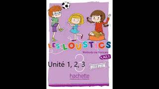 Les Loustics 3 Livre audio Unité 123 [upl. by Moscow491]