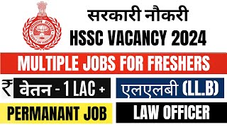 HSSC LAW OFFICER VACANCY 2024  FRESHERS LEGAL JOB VACANCY  ADVOCATE JOB VACANCY  HSSC RECRUITMENT [upl. by Suissac]