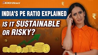 India’s PE Ratio Explained Is It Sustainable or Risky  ICICI Direct [upl. by Manno261]