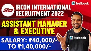 IRCON Vacancy 2022  IRCON Recruitment Assistant Manager  Salary Eligibility Selection Details [upl. by Nnaillij]