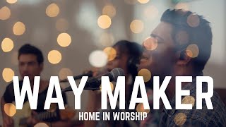 Home in Worship  WAY MAKER Leeland version [upl. by Humble]