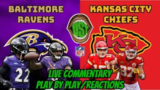 BALTIMORE RAVENS VS KANSAS CITY CHIEFS LIVE NFL COMMENTARY AND PLAY BY PLAYREACTIONS [upl. by Blodgett]