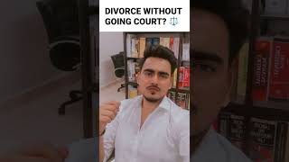 Divorce without going court  Divorce  legalknowledge legal shortsvideo [upl. by Alphonsa]