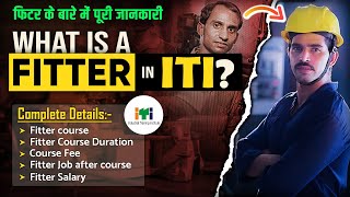 What is ITI Fitter   Work  Course  Job  Salary after ITI  Mechanical Fitter and Technician [upl. by Hoi782]