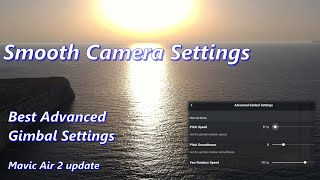 Mavic Air 2 V116 Update  How it Transforms Flying Best Advanced Gimbal Settings [upl. by Joiner715]