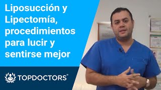 Liposucción y Lipectomía procedimientos para lucir y sentirse mejor [upl. by Channa292]