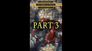 Gotrek amp Felix  Road of Skulls Part 323 [upl. by Ynnej106]