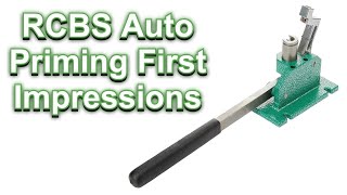 RCBS 9460 Automatic Bench Priming Tool  First Impressions [upl. by Anayia74]