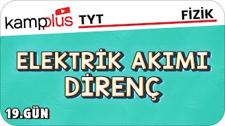 Elektrik Akımı  Direnç  TYT Fizik 19Gün  kampplus YKS2024 [upl. by Attikin339]